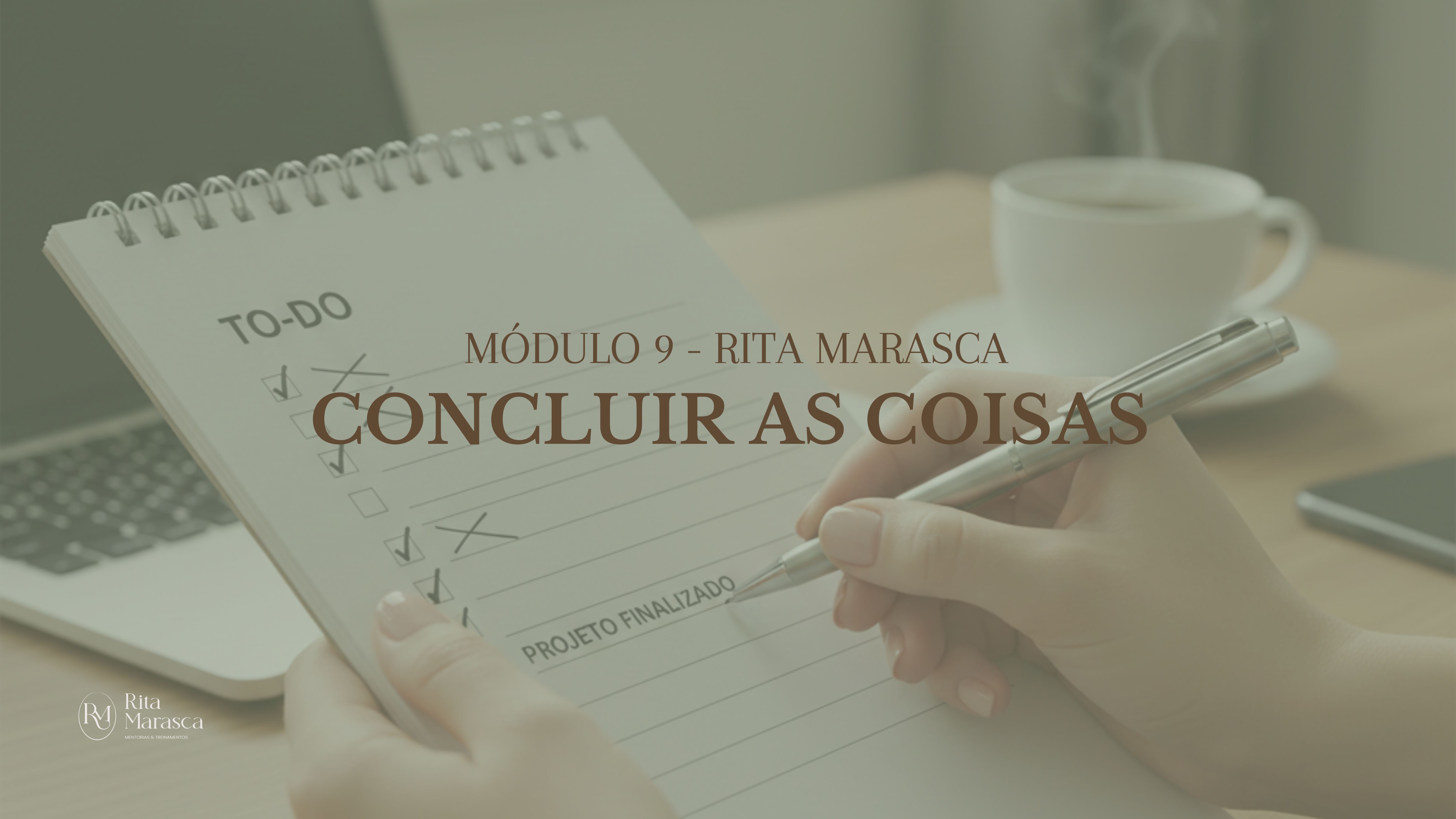 Módulo 4: Concluir as coisas